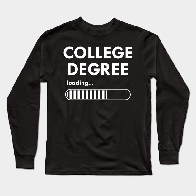 College degree loading Long Sleeve T-Shirt by KC Happy Shop